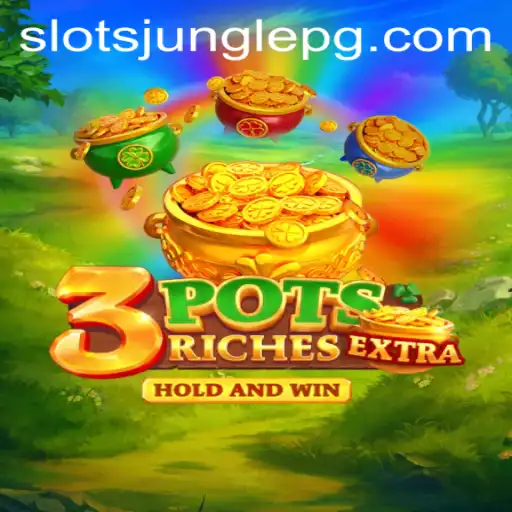 Discovering the Excitement of 3potsExtra: The New Sensation in Gaming