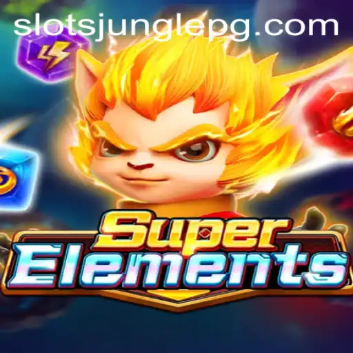 Exploring SuperElements: Unleashing the Power of Nature in Gaming